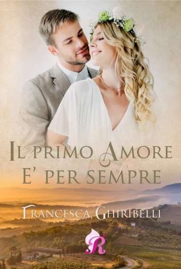 Francesca Ghiribelli-Il primo amore è per sempre - un cuore tra i libri