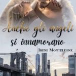 Irene Monteleone-Anche gli angeli si innamorano - un cuore tra i libri