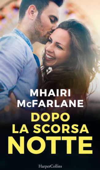 Mhairi McFarlane-Dopo la scorsa notte - un cuore tra i libri