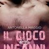 Il gioco degli inganni di Antonella Maggio - Un Cuore Tra i Libri Antonella Maggio-il gioco degli inganni - un cuore tra i libri