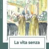 La vita senza di Daniela Ciampalini - Un Cuore Tra i Libri Daniela Fleur Ciampalini-La vita senza - un cuore tra i libri