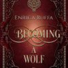 Becoming a wolf di Enrica Ruffa
