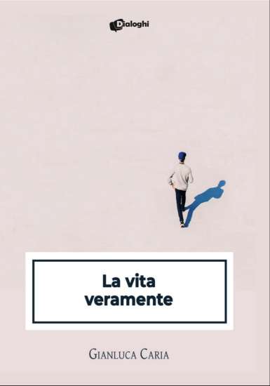 Gianluca Caria-La vita veramente - un cuore tra i libri