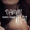 Dammi tutti i tuoi mai di Ilaria Mann - Un Cuore Tra i Libri Ilaria Mann-Dammi tutti i tuoi mai - un cuore tra i libri