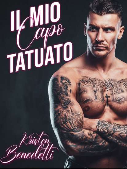Kristen Benedetti-Il mio capo tatuato - un cuore tra i libri