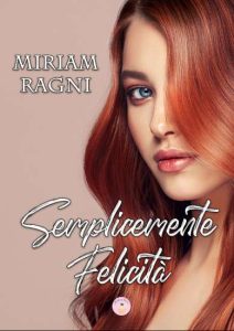 Copertina recensione: Semplicemente felicità di Miriam Ragni