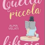 Alma Velati-Quella piccola libraia - un cuore tra i libri