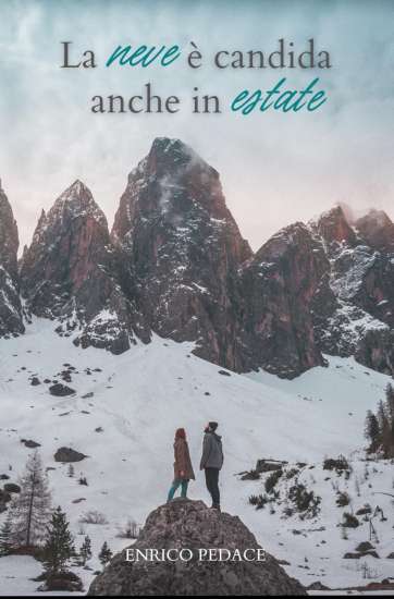 Enrico Pedace-La neve è candida anche in estate - un cuore tra i libri
