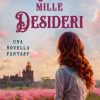 Tra Mille Desideri di Laura Fiamenghi - Un Cuore Tra i Libri Laura Fiamenghi-Tra mille desideri - un cuore tra i libri