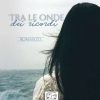 Tra le onde dei ricordi di Mattia Cattaneo - Un Cuore Tra i Libri Mattia Cattaneo-Tra le onde dei ricordi - un cuore tra i libri