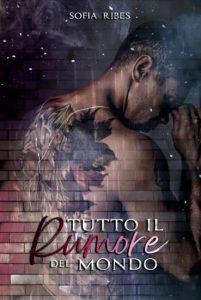 Copertina recensione: Tutto il rumore del mondo di Sofia Ribes
