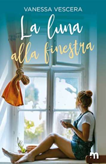 Vanessa Vescera-La luna alla finestra - un cuore tra i libri
