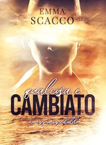 Copertina recensione: Qualcosa è cambiato: Una coppia improbabile di Emma Scacco