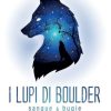 I lupi di Boulder - Sangue e bugie di Olivia Wildenstein - Un Cuore Tra i Libri Olivia Wildenstein-i lupi di boulder - un cuore tra i libri
