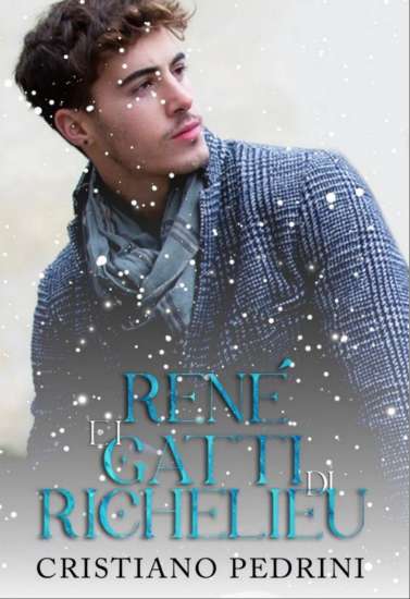 Cristiano Pedrini-Rene e i gatti di Richelieu - un cuore tra i libri