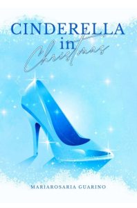 Copertina recensione: Cinderella in Christmas di Mariarosaria Guarino