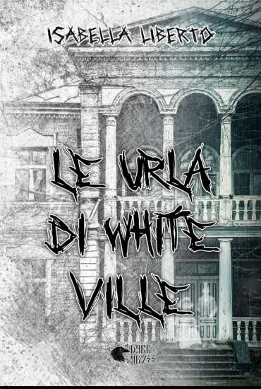 Isabella Liberto-Le urla di White Ville