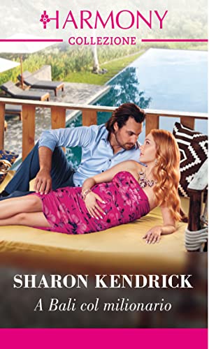 A Bali col milionario - Sharon Kendrick - un cuore tra i libri