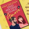 Odio per odio uguale amore di Anna Zarlenga - Un Cuore Tra i Libri Anna Zarlenga-Odio per odio uguale - un cuore tra i libri
