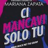 Ci mancavi solo tu. When Gracie Met The Grump di Mariana Zapata - Un Cuore Tra i Libri Ci mancavi solo tu - Mariana Zapata - un cuore tra i libri