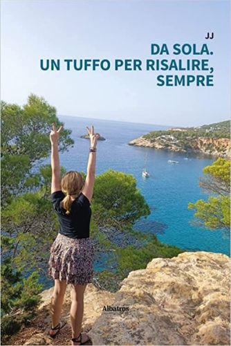 Da sola. Un tuffo per risalire, sempre - JJ3 - un cuore tra i libri