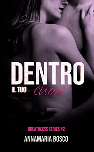 Dentro il tuo cuore - Annamaria Bosco - un cuore tra i libri