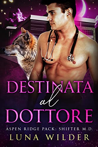 Destinata al dottore - Luna Wilder - un cuore tra i libri