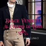 Dolce vendetta al chiaro di luno - Veronica Mengual - un cuore tra i libri
