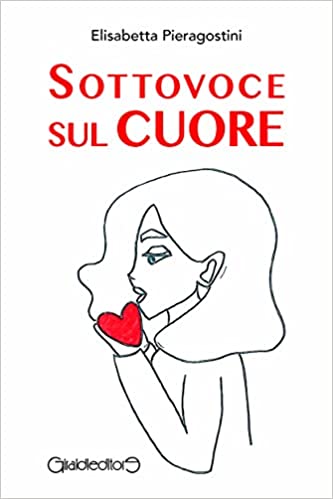 Elisabetta Pieragostini-Sottovoce sul cuore