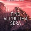 Fino all'ultima sera - Pier Francesco Nesti - un cuore tra i libri