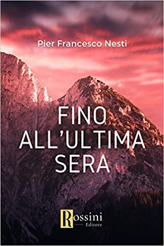 Fino all'ultima sera - Pier Francesco Nesti - un cuore tra i libri