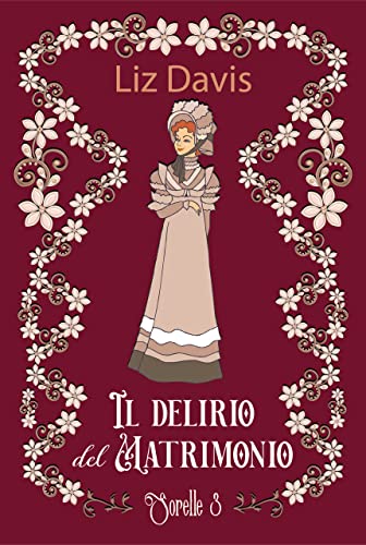 Il delirio del matrimonio - Liz Davis - un cuore tra i libri