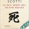 Le due morti del signor Mihara - Tommaso Scotti - un cuore tra i libri