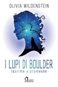 Copertina recensione: I lupi di Boulder – Lacrime e promesse di Olivia Wildenstein