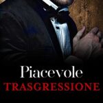 Piacevole trasgressione di Stasia Black - Un Cuore Tra i Libri Piacevole trasgressione - Stasia Black - un cuore tra i libri