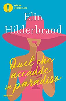 Quel che accadde in paradiso - Elin Hilderbrand - un cuore tra i libri