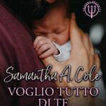 Voglio tutto di te - Samantha A. Cole - un cuore tra i libri