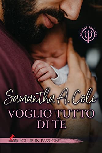 Voglio tutto di te - Samantha A. Cole - un cuore tra i libri