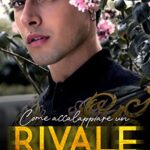 Come accalappiare un Rivale - Ana Ashley - un cuore tra i libri