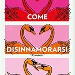 Come disinnamorarsi perdutamente - Jana Casale - un cuore tra i libri