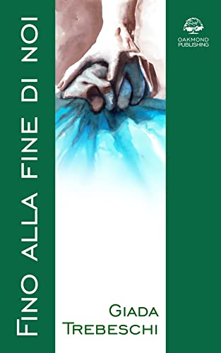 Fino alla fine di noi - Giada Trebeschi - un cuore tra i libri