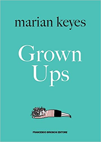 Grown ups - Marian Keyes - un cuore tra i libri