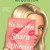 Ho baciato Shara Wheeler - Casey McQuiston - un cuore tra i libri