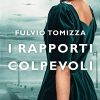 I rapporti colpevoli di Fulvio Tomizza - Un Cuore Tra i Libri I rapporti colpevoli - Fulvio Tomizza - un cuore tra i libri
