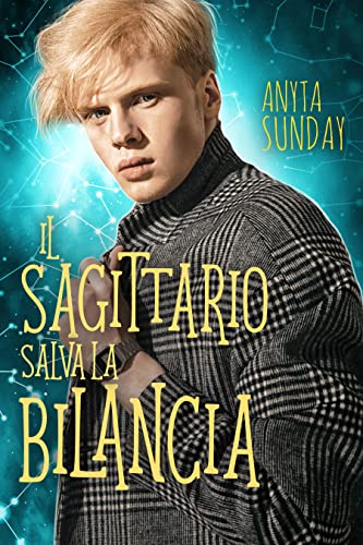 Il Saggitario salva la Bilancia - Anyta Sunday - un cuore tra i libri