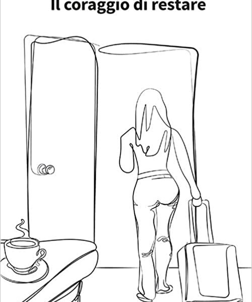Il coraggio di restare - Giuliana Inturrisi - un cuore tra i libri