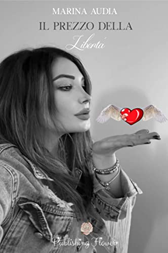 Il prezzo della libertà - Mariana Audia - un cuore tra i libri