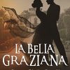 La bella Graziana di Anton Giulio Barrili - Un Cuore Tra i Libri La bella Graziana - Anton Giulio Barrili - un cuore tra i libri