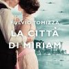 La città di Miriam di Fulvio Tomizza - Un Cuore Tra i Libri La città di Miriam - Fulvio Tomiz - un cuore tra i libri