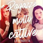 La vendetta. Ragazze molto cattive - Jenny Han - un cuore tra i libri